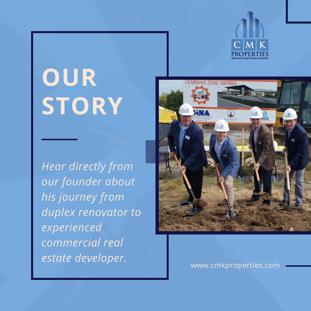 White text on light blue background: "Our story. Hear directly from our founder about his journey from duplex renovator to experienced commercial real estate developer," next to an image of the CMK team breaking ground with shovels while wearing hard hats.